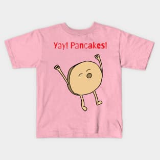 Yay! Pancakes! Kids T-Shirt